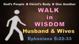 Eph 5: v 21. Submit to one another Husband and Wives